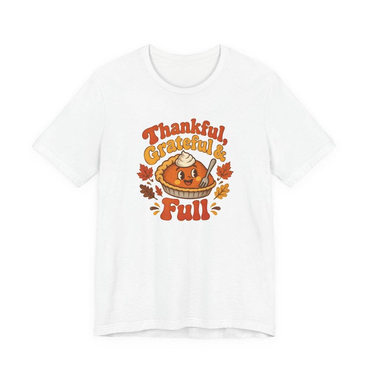 Thankful Grateful and Full Thanksgiving Shirt - Retro Pumpkin Pie Tee