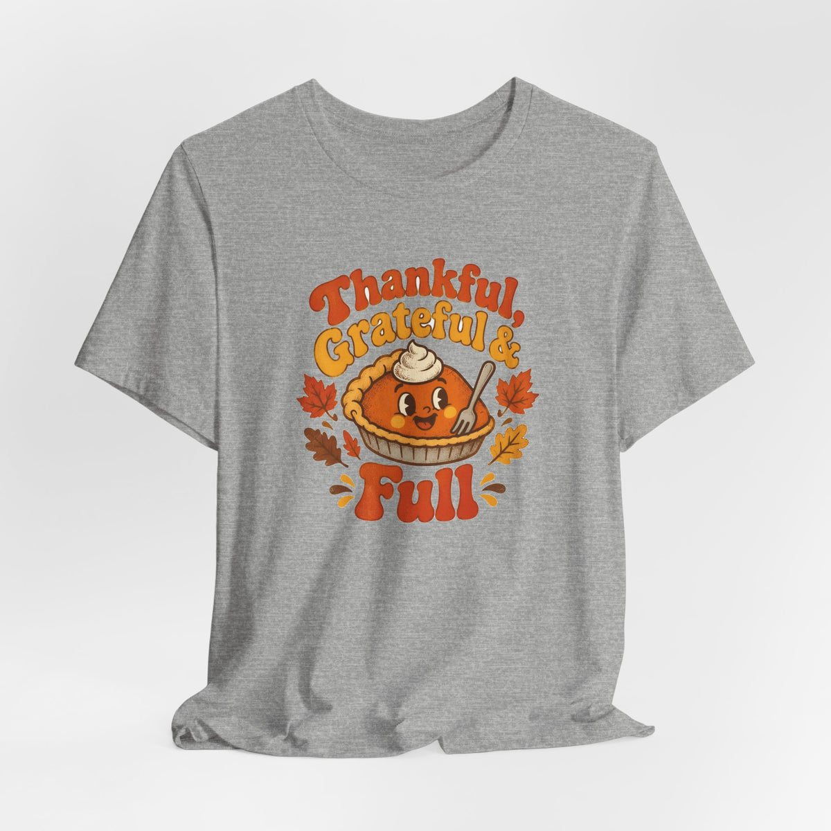 Thankful Grateful and Full Thanksgiving Shirt - Retro Pumpkin Pie Tee