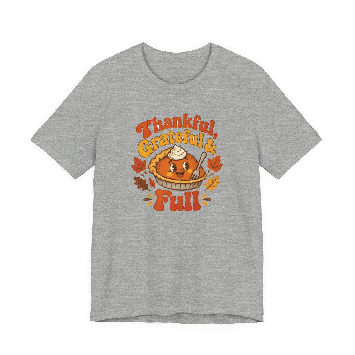 Thankful Grateful and Full Thanksgiving Shirt - Retro Pumpkin Pie Tee
