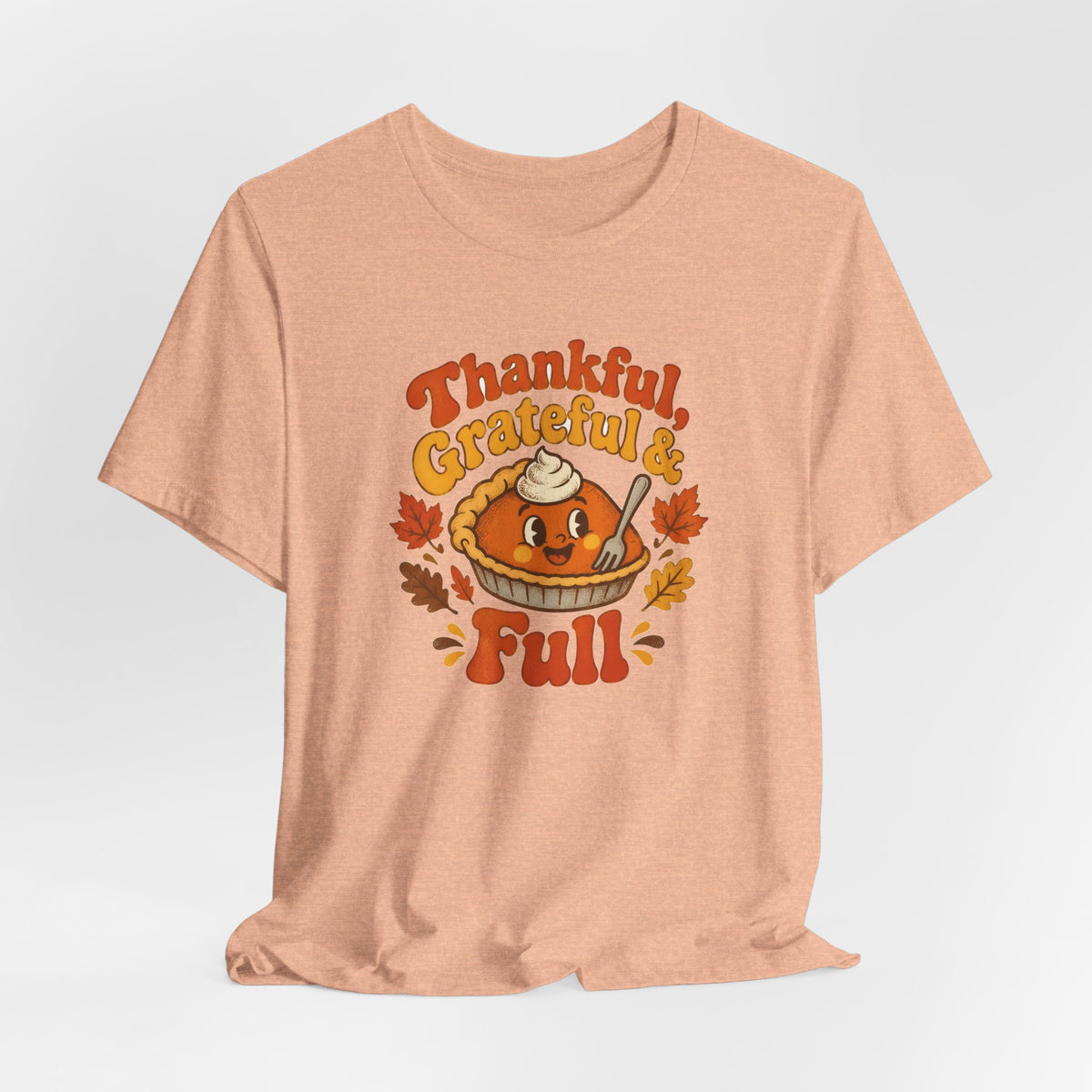 Thankful Grateful and Full Thanksgiving Shirt - Retro Pumpkin Pie Tee