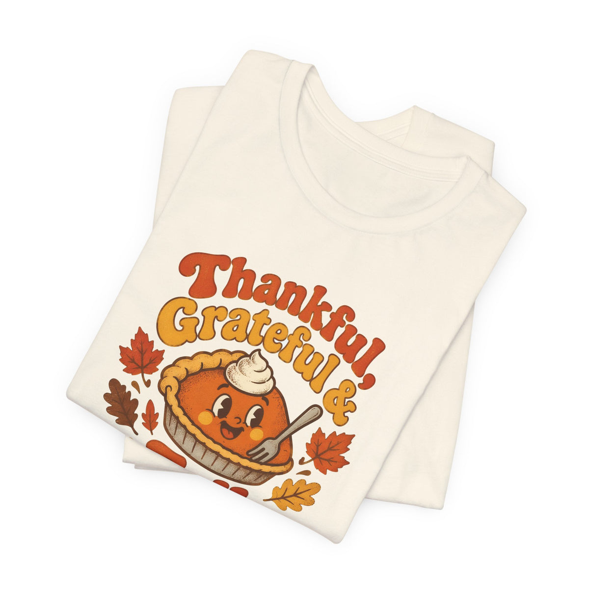 Thankful Grateful and Full Thanksgiving Shirt - Retro Pumpkin Pie Tee