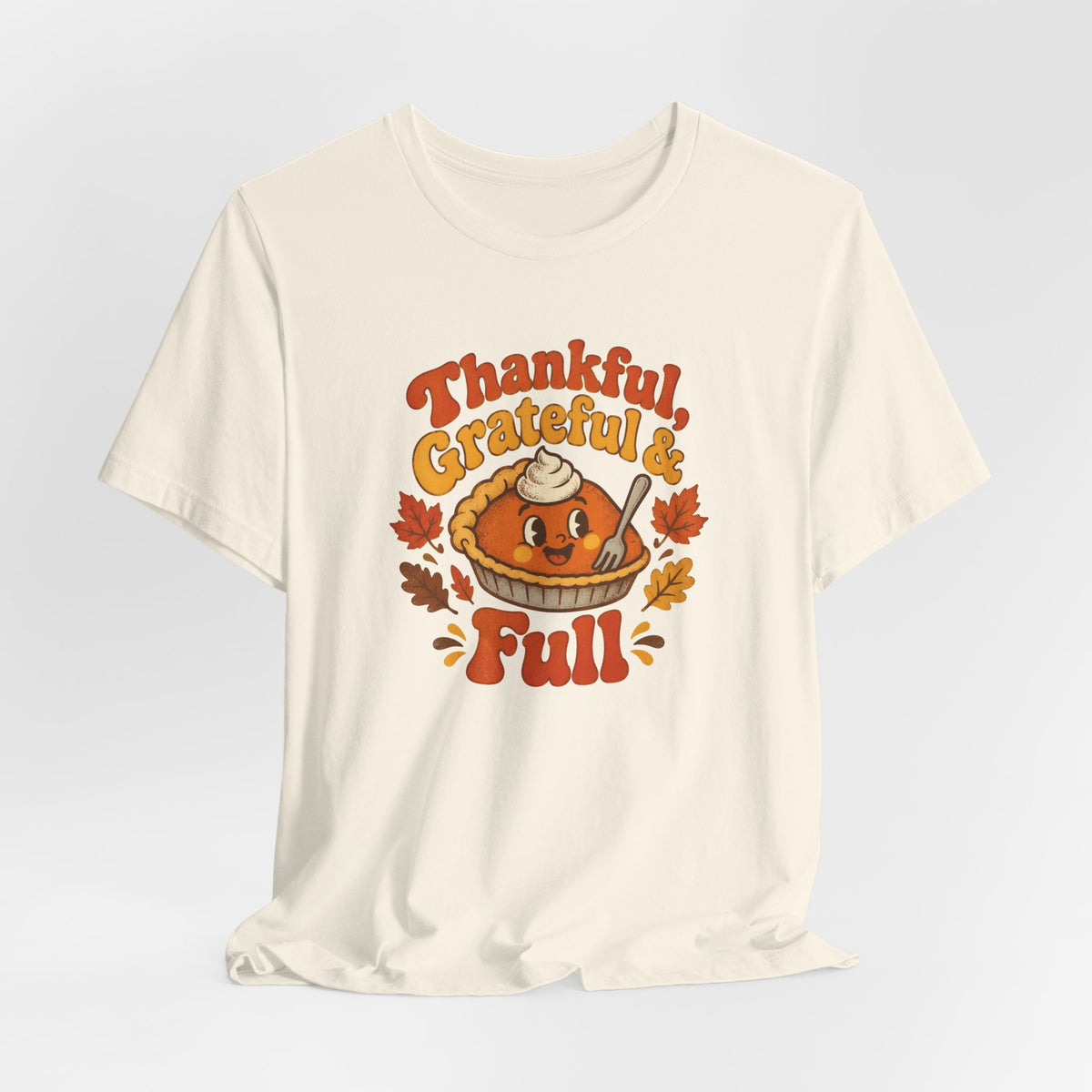 Thankful Grateful and Full Thanksgiving Shirt - Retro Pumpkin Pie Tee