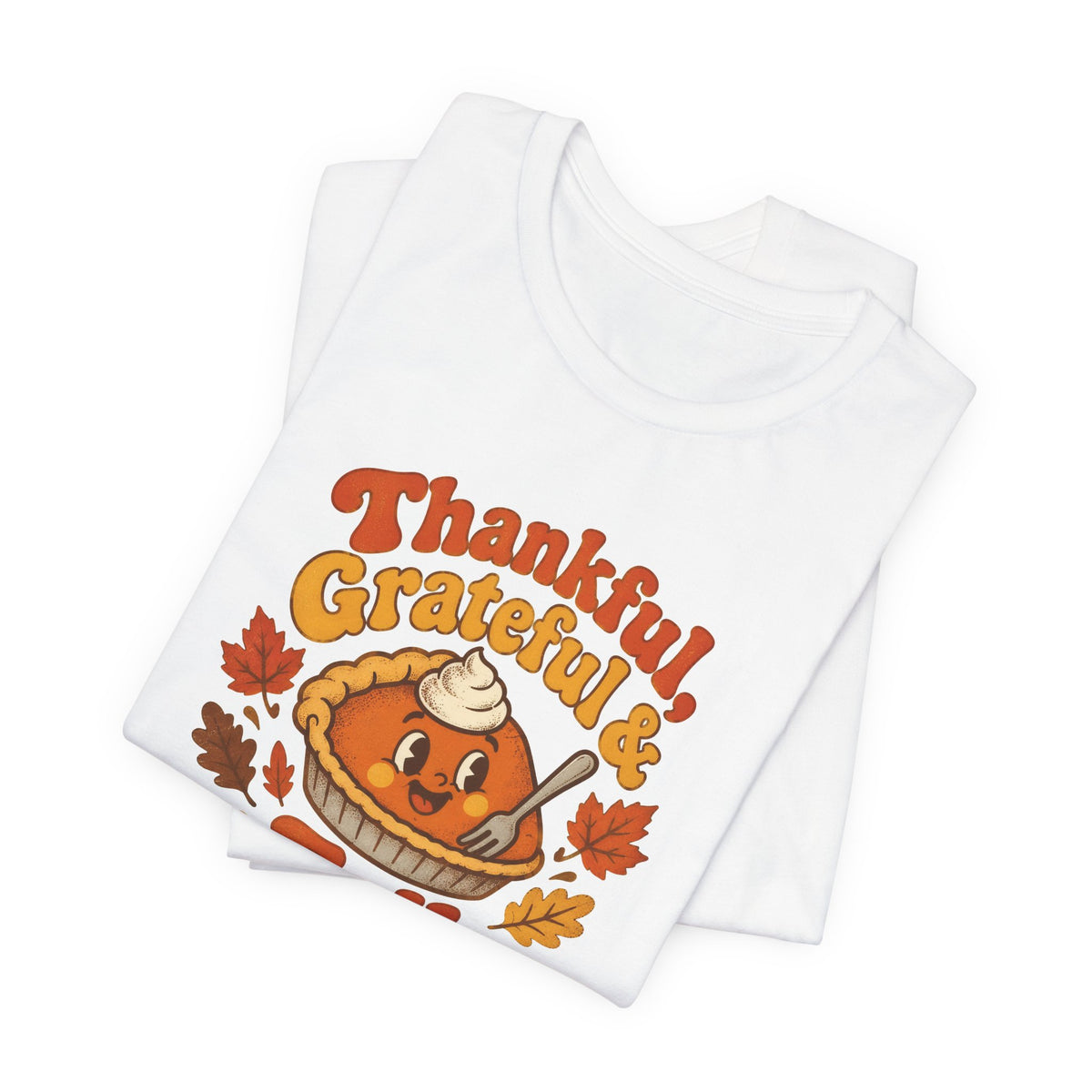 Thankful Grateful and Full Thanksgiving Shirt - Retro Pumpkin Pie Tee